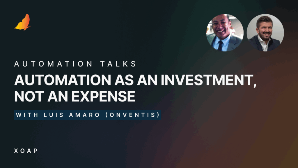 Automation as an investment, not an expense | Automation Talks | XOAP